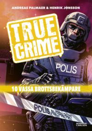 Buch True Crime. 10 vassa brottsbekämpare Andreas Palmaer