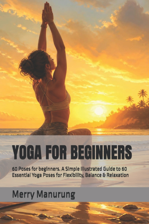 Книга YOGA FOR BEGINNERS Merry Manurung