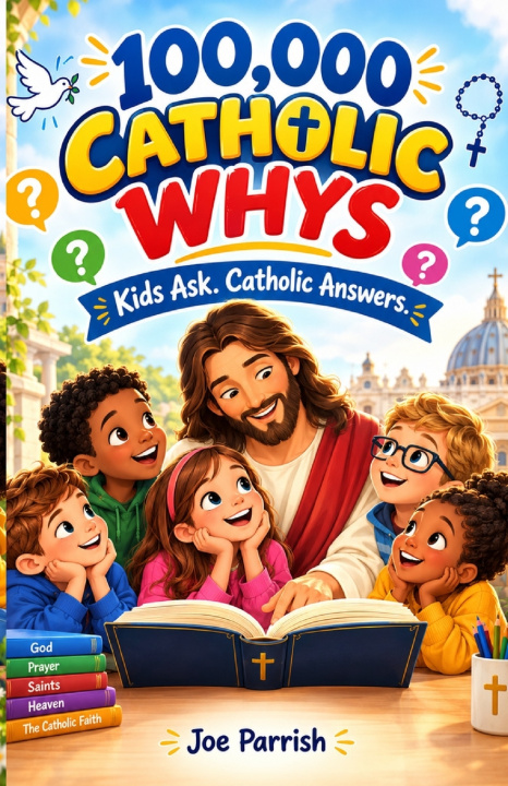 Könyv 100,000 Catholic Whys Joe Parrish