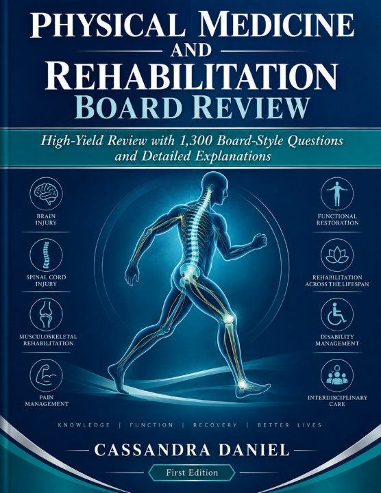 Книга Physical Medicine And Rehabilitation Board Review Cassandra Daniel