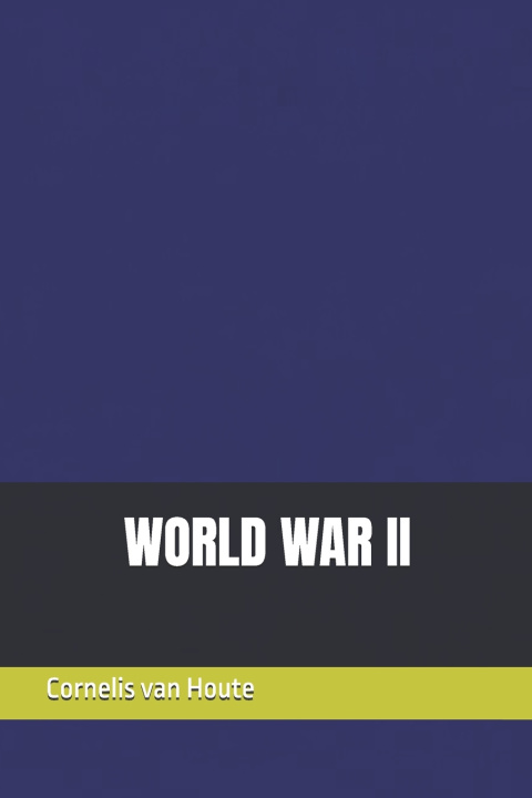 Книга WORLD WAR II Cornelis van Houte