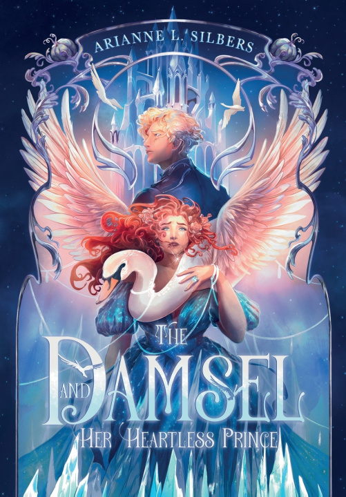 Book The Damsel and Her Heartless Prince Arianne L. Silbers