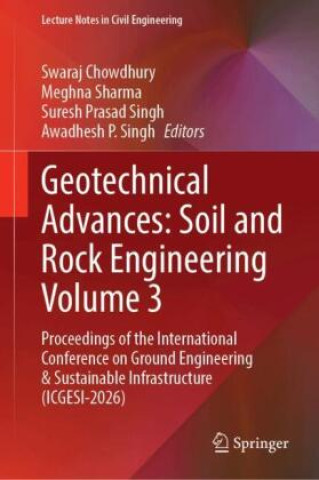 Kniha Geotechnical Advances: Soil and Rock Engineering Volume 3 Swaraj Chowdhury