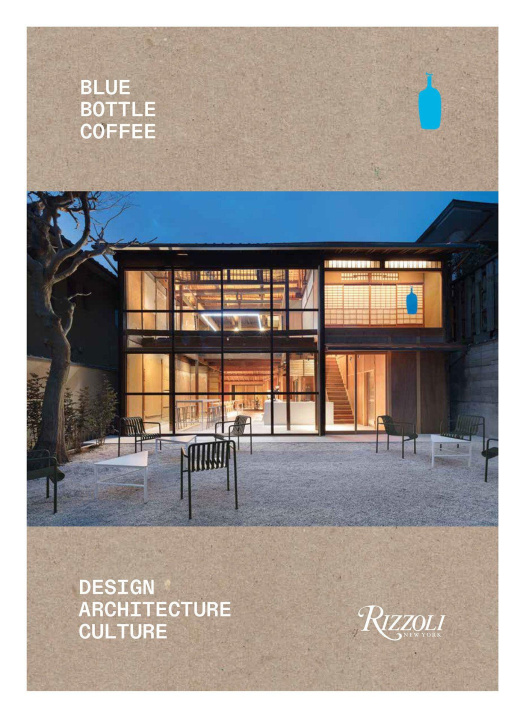 Kniha Blue Bottle Coffee: Design, Architecture, Culture 