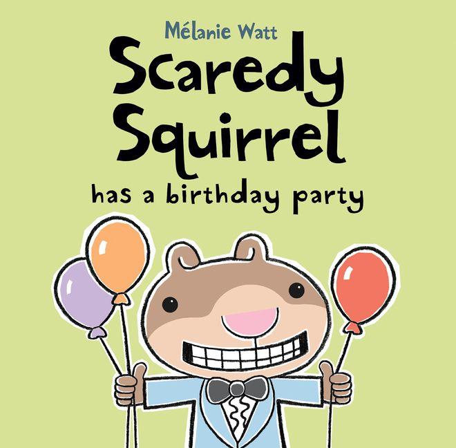 Book Scaredy Squirrel Has a Birthday Party Mélanie Watt