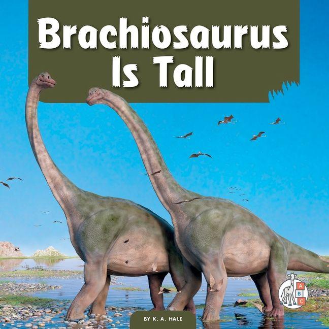 Livro Brachiosaurus Is Tall 