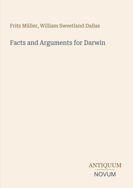 Книга Facts and Arguments for Darwin William Sweetland Dallas