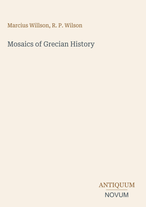 Buch Mosaics of Grecian History R. P. Wilson