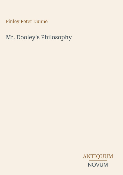 Kniha Mr. Dooley's Philosophy 