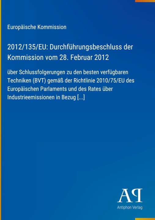 Boek 2012/135/EU: Durchführungsbeschluss der Kommission vom 28. Februar 2012 