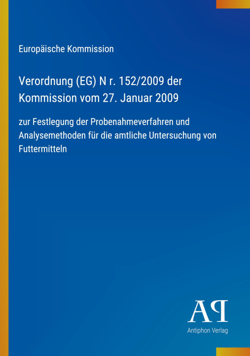 Boek Verordnung (EG) N r. 152/2009 der Kommission vom 27. Januar 2009 