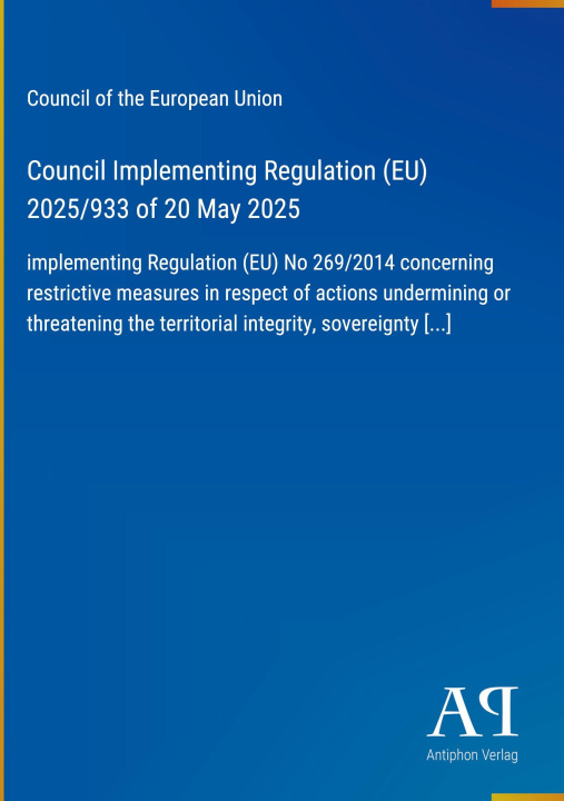 Книга Council Implementing Regulation (EU) 2025/933 of 20 May 2025 