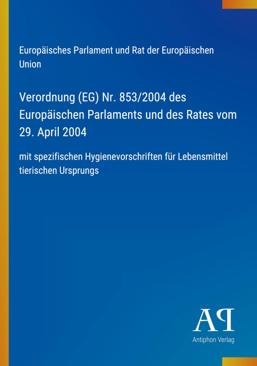 Boek Verordnung (EG) Nr. 853/2004 des Europäischen Parlaments und des Rates vom 29. April 2004 