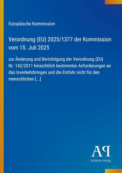 Kniha Verordnung (EU) 2025/1377 der Kommission vom 15. Juli 2025 