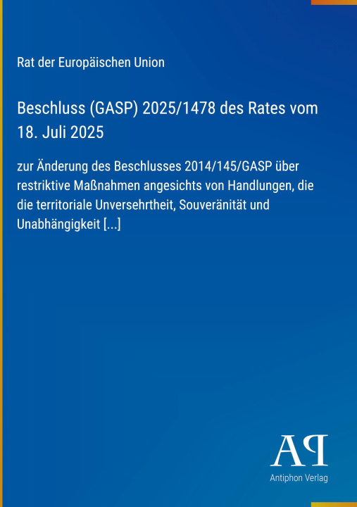 Boek Beschluss (GASP) 2025/1478 des Rates vom 18. Juli 2025 