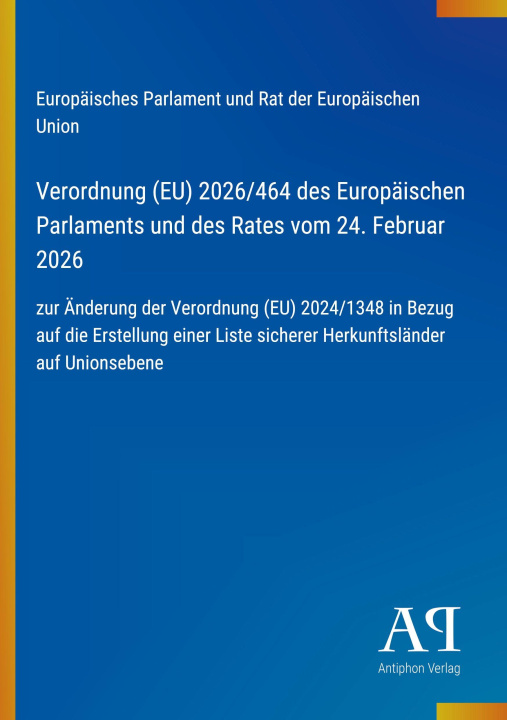 Kniha Verordnung (EU) 2026/464 des Europäischen Parlaments und des Rates vom 24. Februar 2026 