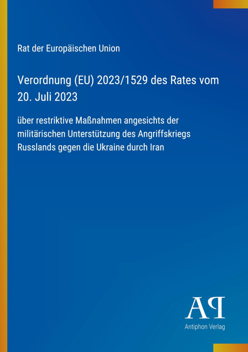 Boek Verordnung (EU) 2023/1529 des Rates vom 20. Juli 2023 