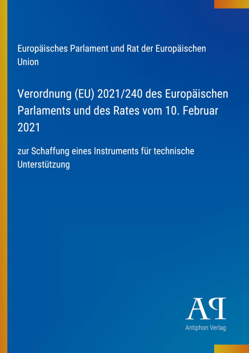 Kniha Verordnung (EU) 2021/240 des Europäischen Parlaments und des Rates vom 10. Februar 2021 