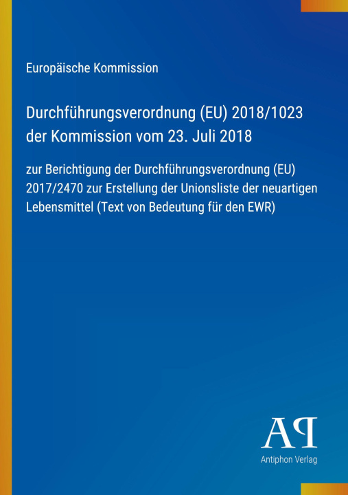 Kniha Durchführungsverordnung (EU) 2018/1023 der Kommission vom 23. Juli 2018 