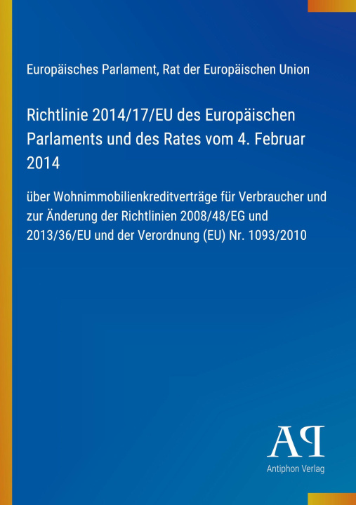 Boek Richtlinie 2014/17/¿U des Europäischen Parlaments und des Rates vom 4. Februar 2014 Rat der Europäischen Union