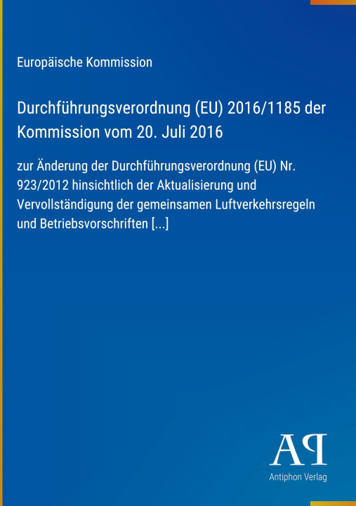 Kniha Durchführungsverordnung (EU) 2016/1185 der Kommission vom 20. Juli 2016 