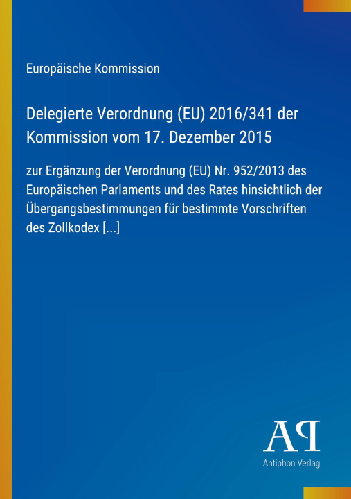 Boek Delegierte Verordnung (EU) 2016/341 der Kommission vom 17. Dezember 2015 