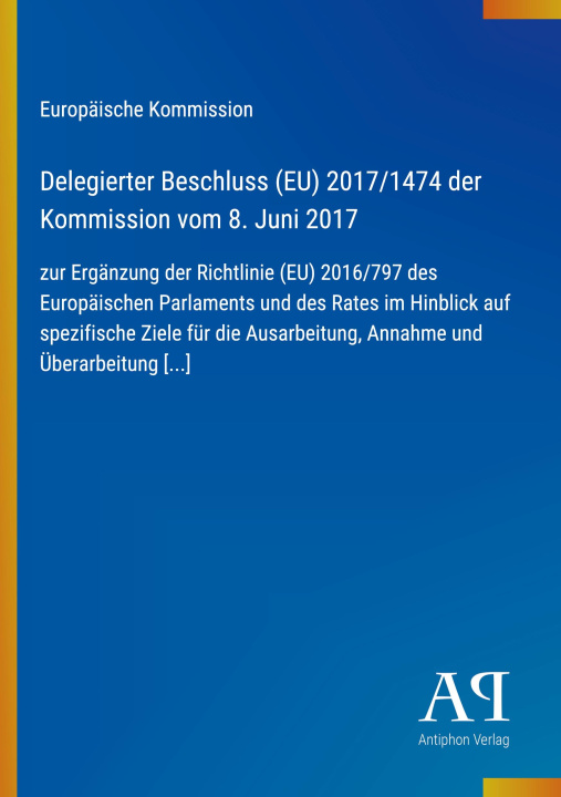 Книга Delegierter Beschluss (EU) 2017/1474 der Kommission vom 8. Juni 2017 