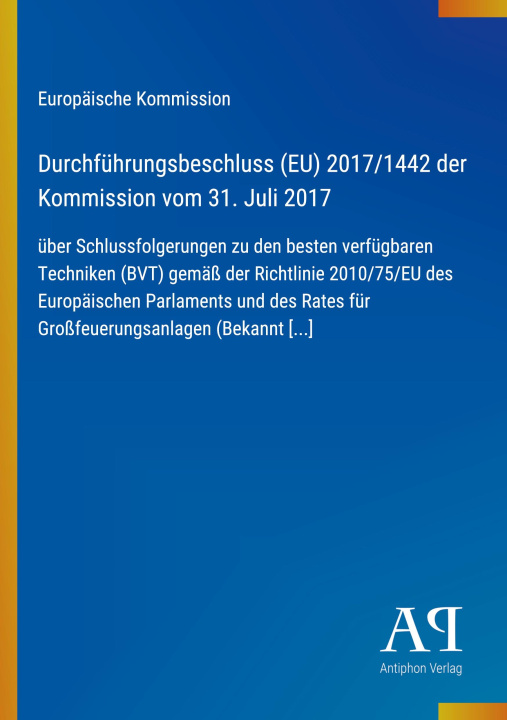 Книга Durchführungsbeschluss (EU) 2017/1442 der Kommission vom 31. Juli 2017 