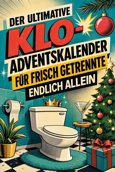 Kniha Der ultimative Klo-Adventskalender für frisch Getrennte 