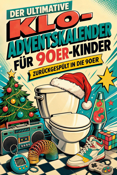 Kniha Der ultimative Klo-Adventskalender für 90er-Kinder 