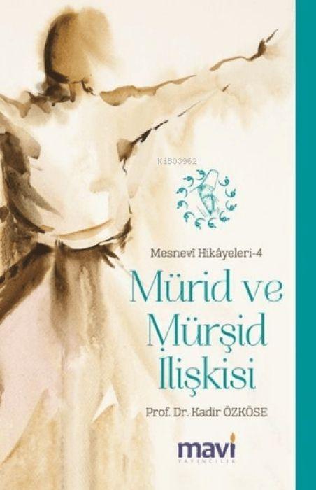 Boek Mesnevi Hikayeleri 4 - Mürid ve Mürsid Iliskisi 