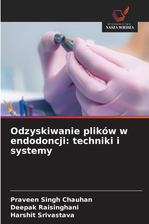 Livro Odzyskiwanie plików w endodoncji Praveen Singh Chauhan