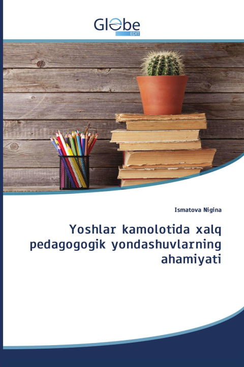 Livro Yoshlar kamolotida xalq pedagogogik yondashuvlarning ahamiyati 