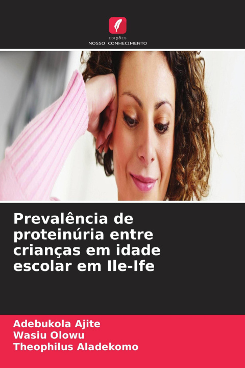 Boek Prevalência de proteinúria entre crianças em idade escolar em Ile-Ife Wasiu Olowu