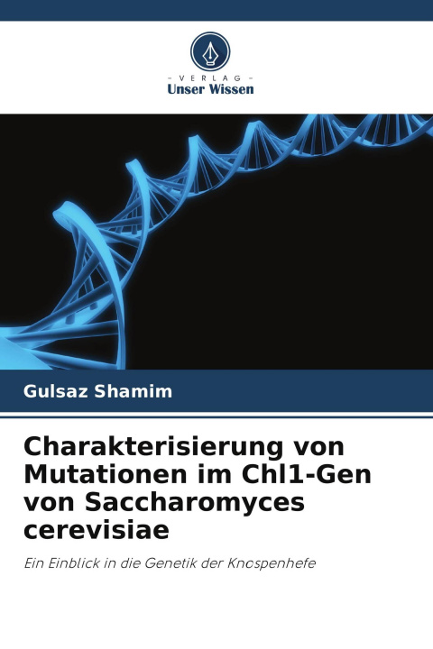 Kniha Charakterisierung von Mutationen im Chl1-Gen von Saccharomyces cerevisiae 