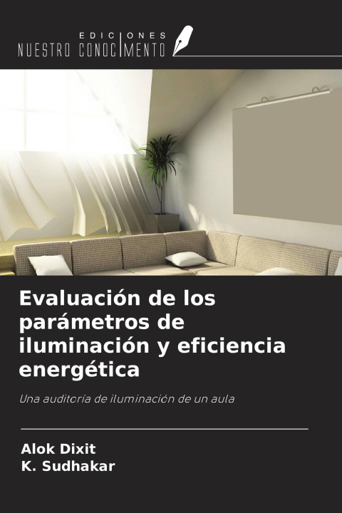Boek Evaluación de los parámetros de iluminación y eficiencia energética K. Sudhakar