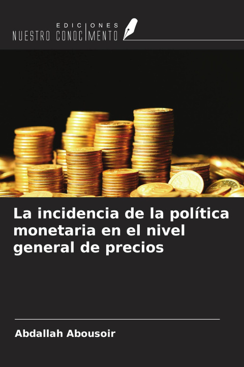 Boek La incidencia de la política monetaria en el nivel general de precios 