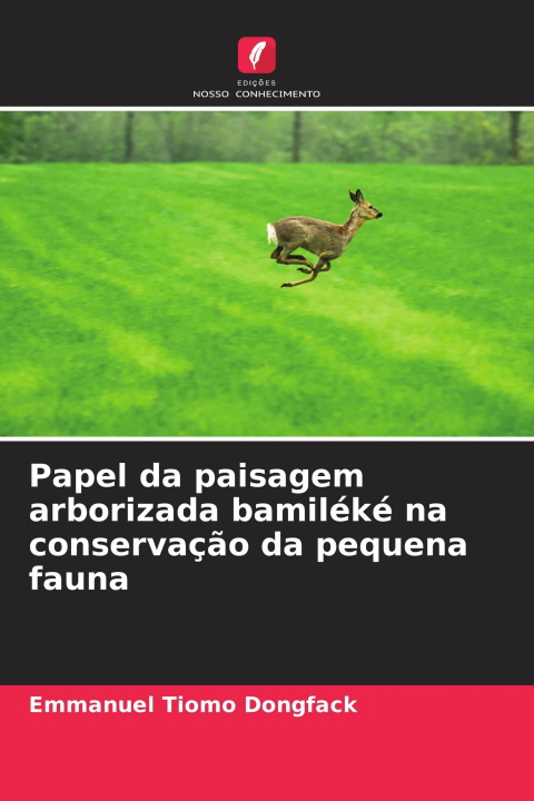 Livro Papel da paisagem arborizada bamiléké na conservação da pequena fauna 