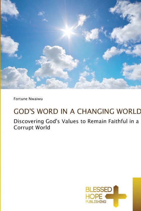 Βιβλίο GOD'S WORD IN A CHANGING WORLD Fortune Nwaiwu