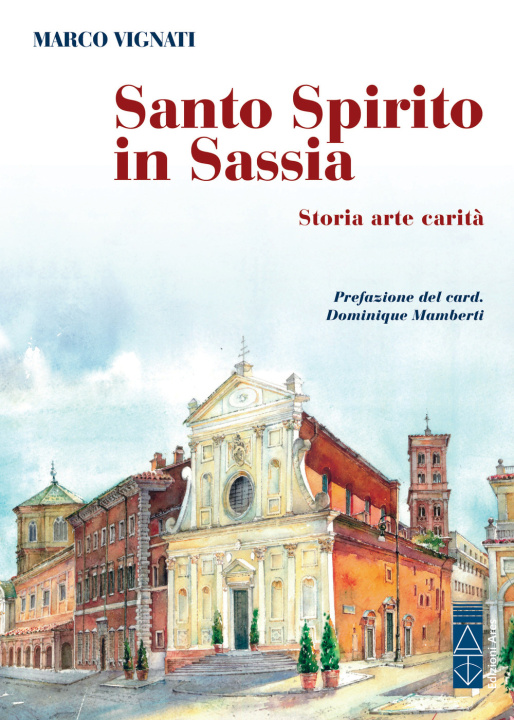 Buch Santo Spirito in Sassia. Storia arte carità Marco Vignati