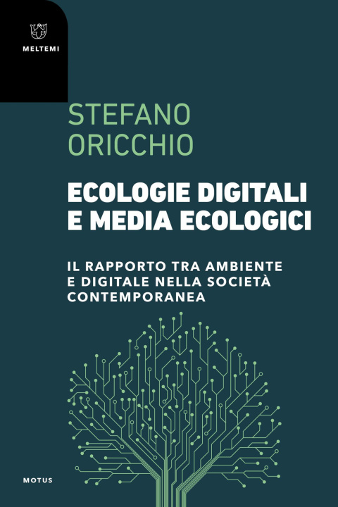 Boek Ecologie digitali e media ecologici. Il rapporto tra ambiente e digitale nella società contemporanea Stefano Oricchio