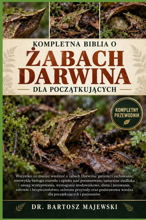 Buch KOMPLETNA BIBLIA O ŻABACH DARWINA DLA POCZĄTKUJĄCYCH Dr. Bartosz Majewski