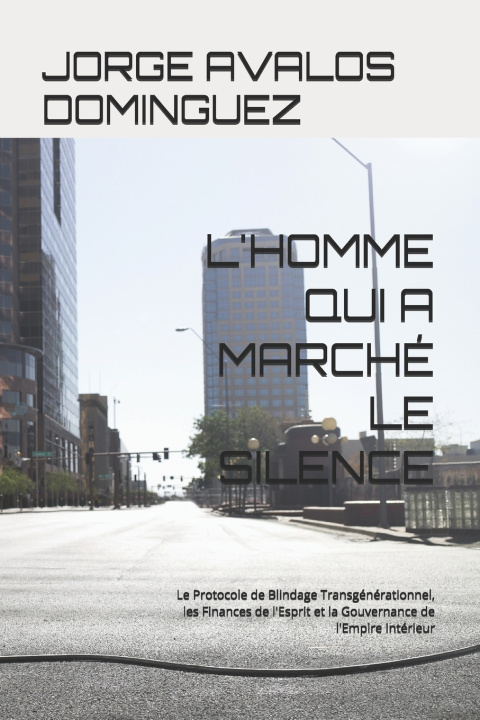 Книга L'HOMME QUI A MARCHÉ LE SILENCE JORGE AVALOS DOMINGUEZ
