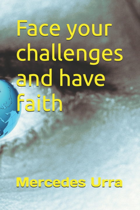 Book Face your challenges and have faith Mercedes Urra