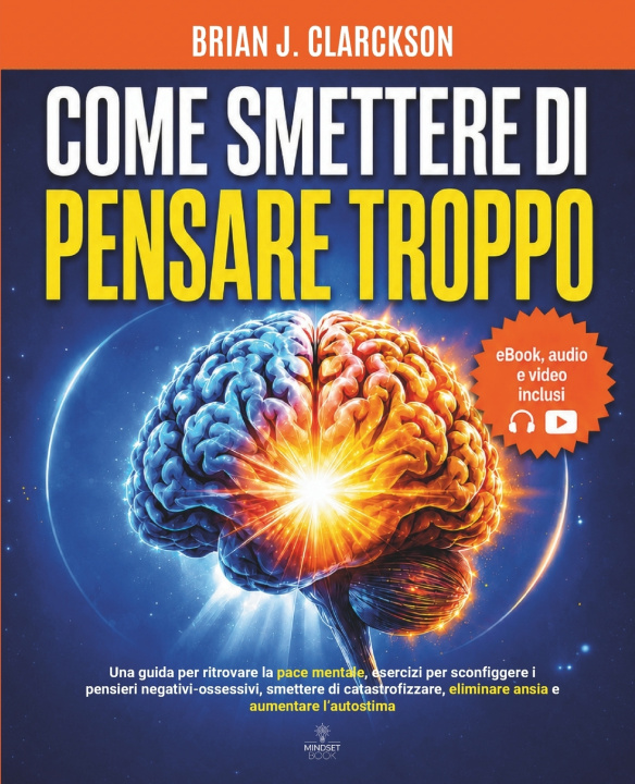 Livro Come smettere di pensare troppo Brian J. Clarckson