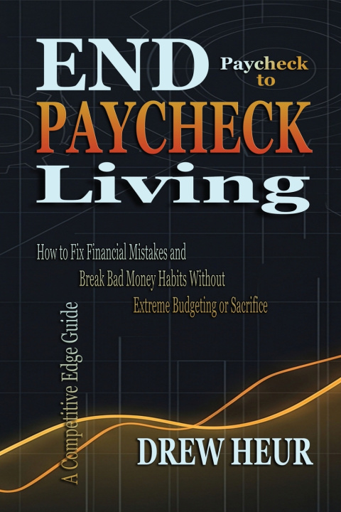 Könyv End Paycheck to Paycheck Living Drew Heur