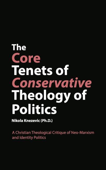 Libro The Core Tenets of Conservative Theology of Politics 