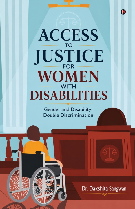 Книга Access to Justice for Women with Disabilities Dr. Dakshita Sangwan