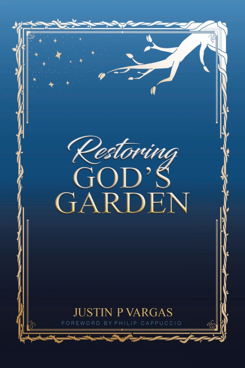 Book Restoring God's Garden Justin P Vargas