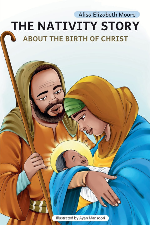Kniha The Nativity Story about the Birth of Christ Alisa Moore
